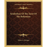 Symbolism Of The Tarot Of The Bohemian
