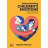 Understanding Children's Emotions: Heart to heart parenting - Raising your child's EQ
