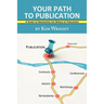 Your Path to Publication: A Guide to Navigating the World of Publishing