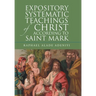 Expository Systematic Teachings of Christ According to Saint Mark