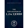 The Explanation of 1, 2 & 3 John