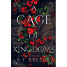 A Cage of Kingdoms: Deliciously Dark Fairytales, Book 6