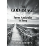The God-Image: From Antiquity to Jung