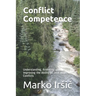 Conflict Competence: Understanding, Assessing and Improving the Ability to Deal with Conflicts