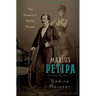 Marius Petipa: The Emperor's Ballet Master