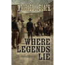 Where Legends Lie: Two Stories Told As One