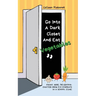 Go Into A Dark Closet And Eat Vegetables: Funny, wise, delightful chatter from K-6 students in a school clinic