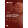 Antimicrobial Resistance and Hospital- and Community-Associated Infections