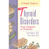 A Simple Guide to Thyroid Disorders: From Diagnosis to Treatment