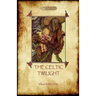 The Celtic Twilight: Yeats' Call for a More Magical View of Life and Nature (Aziloth Books)