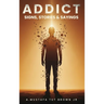 Addict: Signs, Stories & Sayings