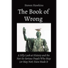 The Book of Wrong: A Silly Look at History and the Not-So-Serious People Who May (or May Not) Have Made It