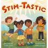 Stim-Tastic: An Empowering Adventure for Neurodivergent Kids Everywhere