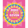Zero F*cks Given: Badass Quotes for Strong Women