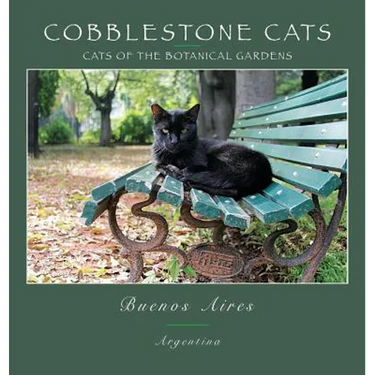 Cobblestone Cats - Buenos Aires: Cats of the Botanical Garden