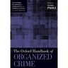 Oxford Handbook of Organized Crime