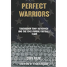 Perfect Warriors: Touchdown Tony Butkovich and the 1943 Purdue Football Team
