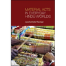 Material Acts in Everyday Hindu Worlds