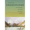 Undisciplined: Science, Ethnography, and Personhood in the Americas, 1830-1940