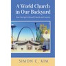 A World Church in Our Backyard: How the Spirit Moved Church and Society