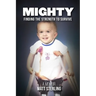 Mighty: Finding the Strength to Survive