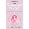Nursing Our Financial Health: Financial Habits for Overall Well-Being
