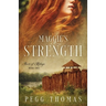 Maggie's Strength: Forts of Refuge - Book Two