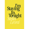 I'm Staying in Tonight