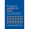 In Search of America's Soul: Conversations with Americans about the Presidency of Barack Obama and the Declining power of the American Empire