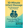 10 Minute Infant Massage For Working & Busy Parents: Ensure Quality Time with your Child