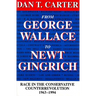 From George Wallace to Newt Gingrich: Race in the Conservative Counterrevolution, 1963--1994 (Revised)