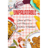 Unpalatable: Stories of Pain and Pleasure in Southern Cookbooks