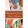 Mischief in Italy: A Romantic Comedy