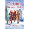 Christmas With the Kingston Girls: A Festive and Uplifting WWII Historical Fiction Novel