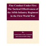 Fine Conduct Under Fire: The Tactical Effectiveness of the 165th Infantry Regiment in the First World War