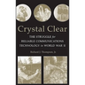 Crystal Clear: The Struggle for Reliable Communications Technology in World War II