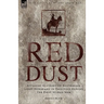 Red Dust: A Classic Account of Australian Light Horsemen in Palestine During the First World War