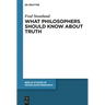 What Philosophers Should Know about Truth