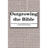Outgrowing the Bible: The Journey from Fundamentalism to Freethinking