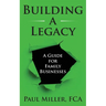 Building a Legacy: A guide for family businesses