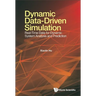 Dynamic Data-Driven Simulation