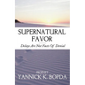 Supernatural Favor: Delays Are Not Facts Of Denial