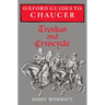 Oxford Guides to Chaucer: Troilus and Criseyde