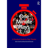 One Minute Plays: A Practical Guide to Tiny Theatre