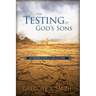 The Testing of God's Sons