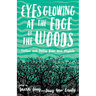 Eyes Glowing at the Edge of the Woods: Fiction and Poetry from West Virginia