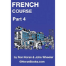 French Course Part 4: A New French Course by Ron S Horan & John R Wheeler