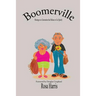 Boomerville - Musing on a Generation that Refuses to Go Quiety