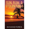 Sun, Rum, and Stolen Funds