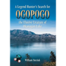 A Legend Hunter's Search for Ogopogo the Elusive Creature of Okanagan Lake